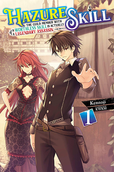 Hazure Skill: the Guild Member with a Worthless Skill Is Actually a Legendary Assassin Vol. 1 Cover