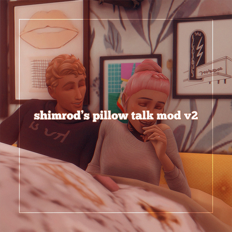 Pillow Talk After Woohoo (1.18) by Shimrod101 | Updated Version by landgraabbed TS4 CC