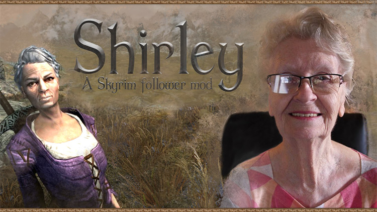 Shirley Curry / Skyrim Mod