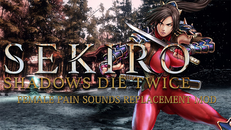 Female Injury Voice Replacement Mod for Sekiro: Shadows Die Twice