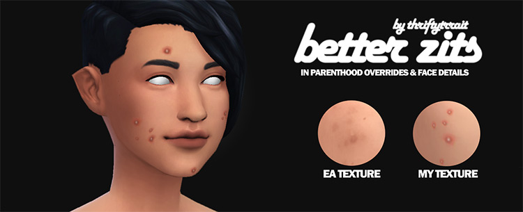 Better Zits Mod / The Sims 4