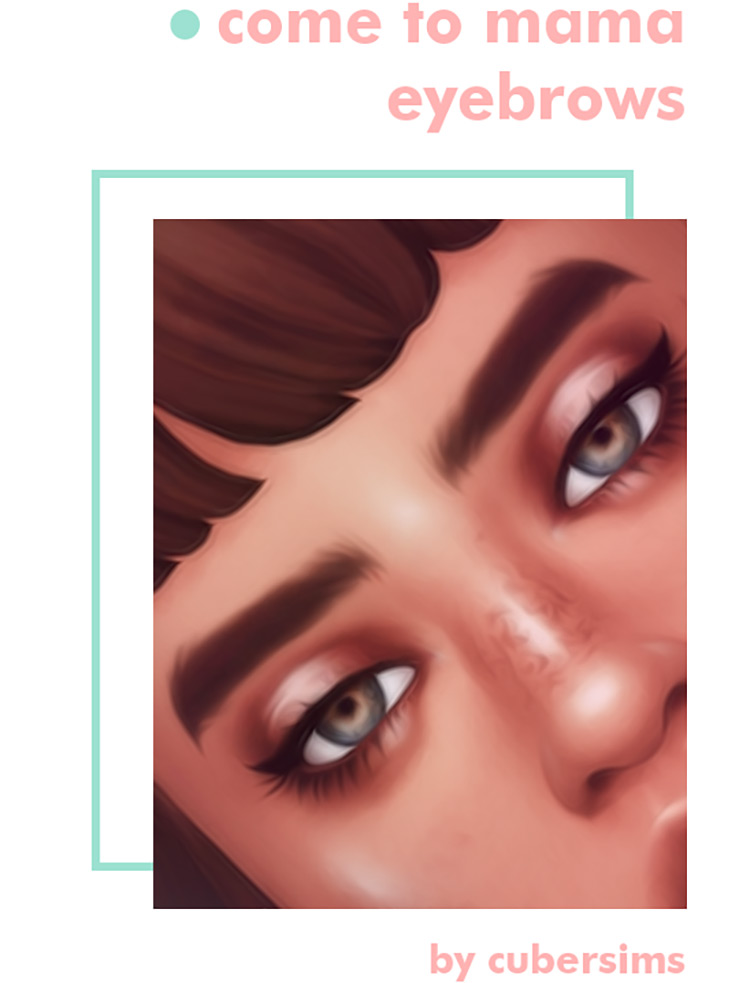 Come to Mama Eyebrows / Sims 4 CC