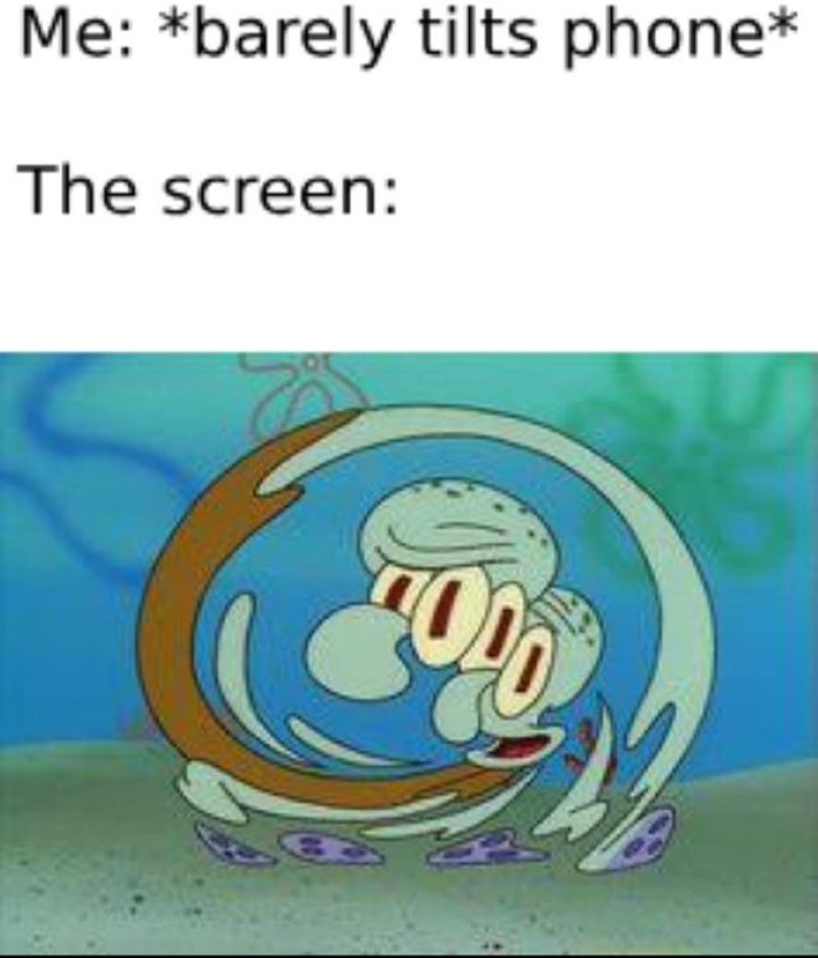 Phone screen tilted messed up Squidward
