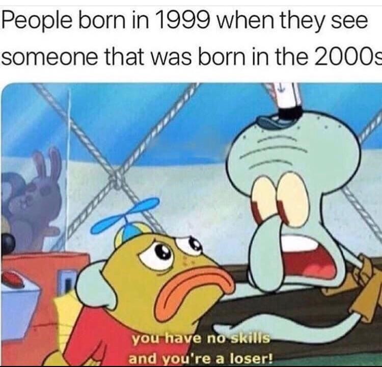 People born 1999 meme