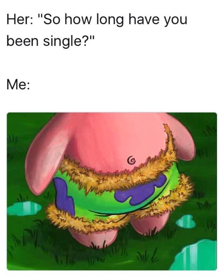 How long you been single meme
