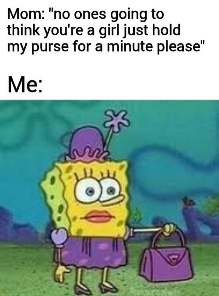 Holding moms purse SpongeBob meme
