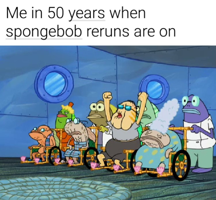Growing old and still watching SpongeBob