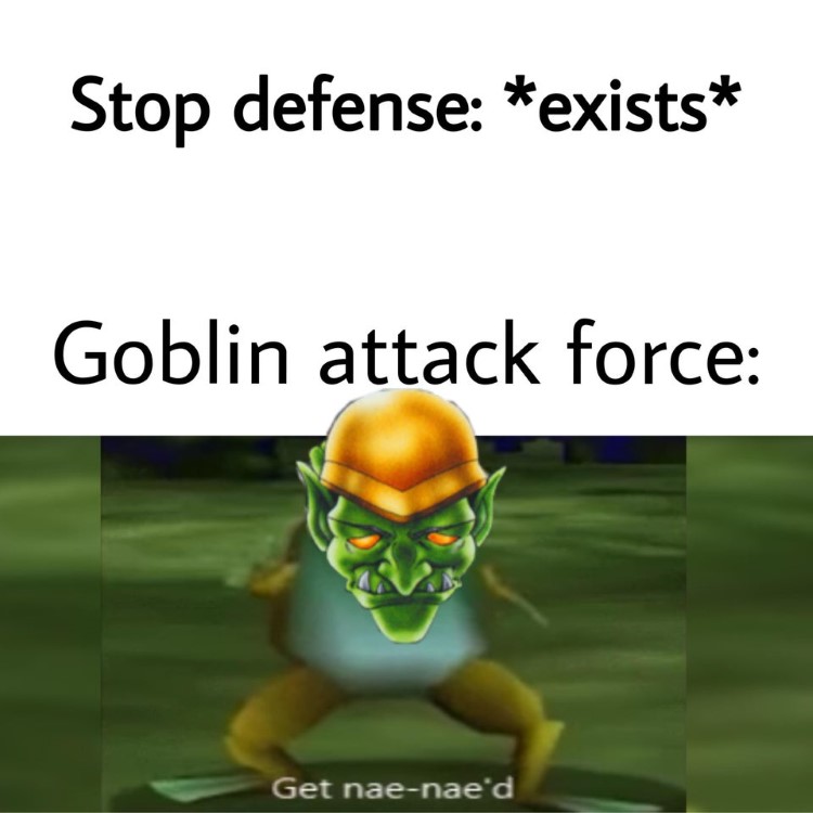 Goblin attack force joke