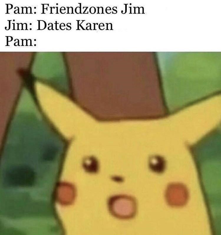 Surprised Pikachu Pam friendzone