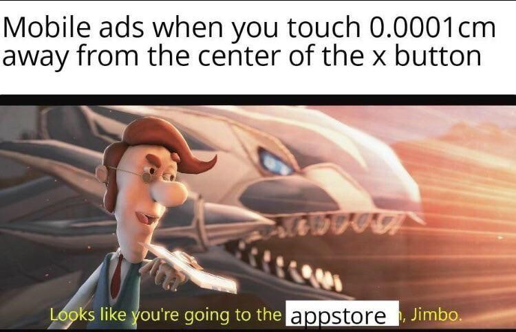 Looks like youre going to the appstore Jimbo
