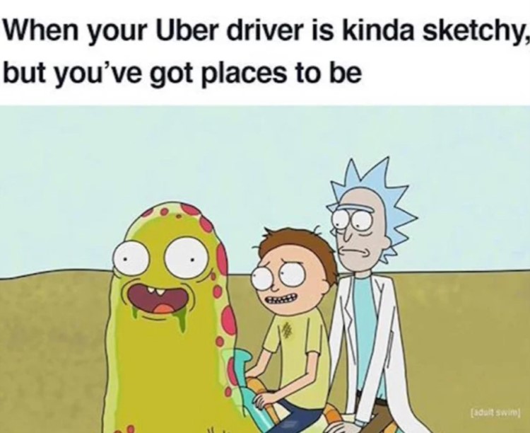 Uber driver is kinda sketch but eh meme