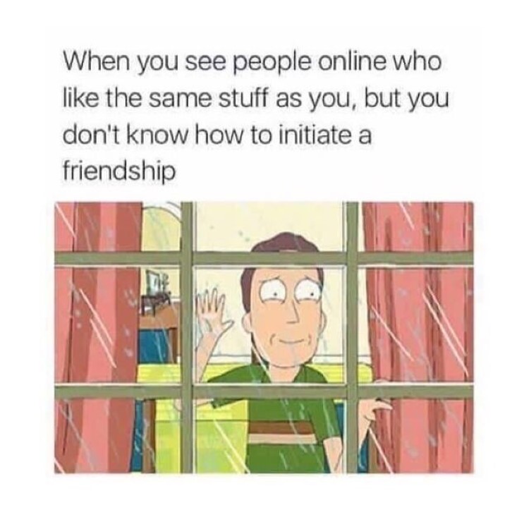 Seeing people online as friends meme