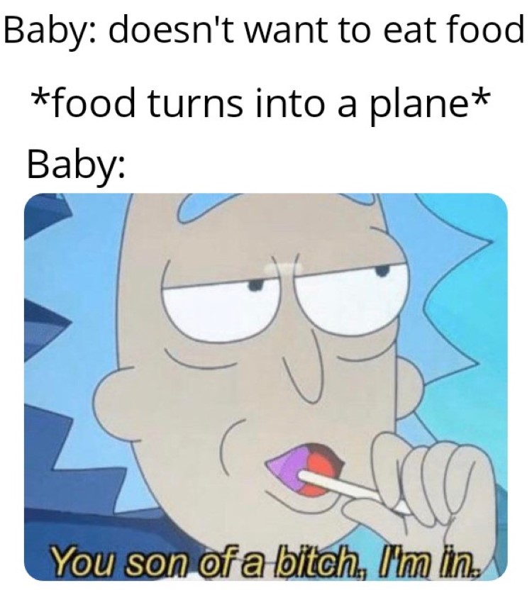Food feeding as a plane Rick Im in