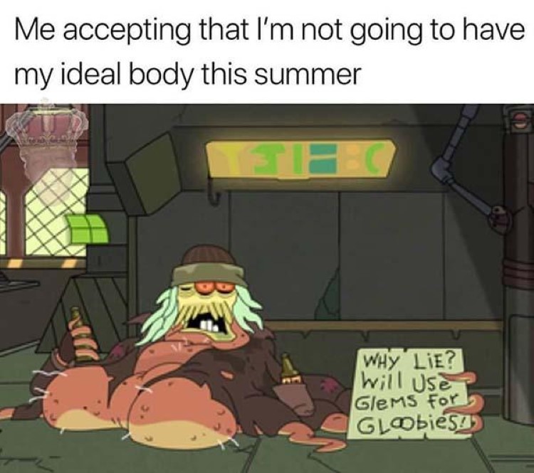 Not going to have summer body