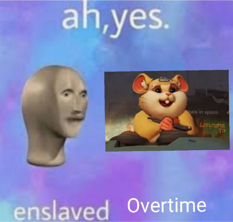 Ah yes, overtime meme