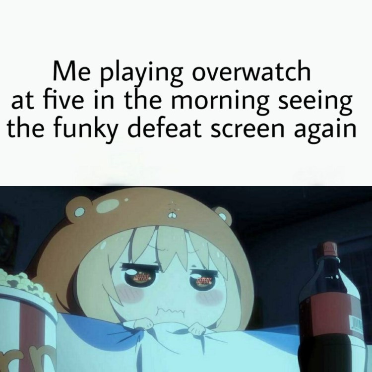 Playing overwatch at 5am meme