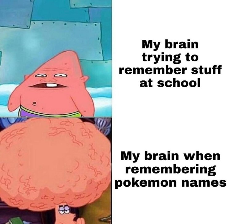 My brain remembering school vs. my brain remembering Pokemon