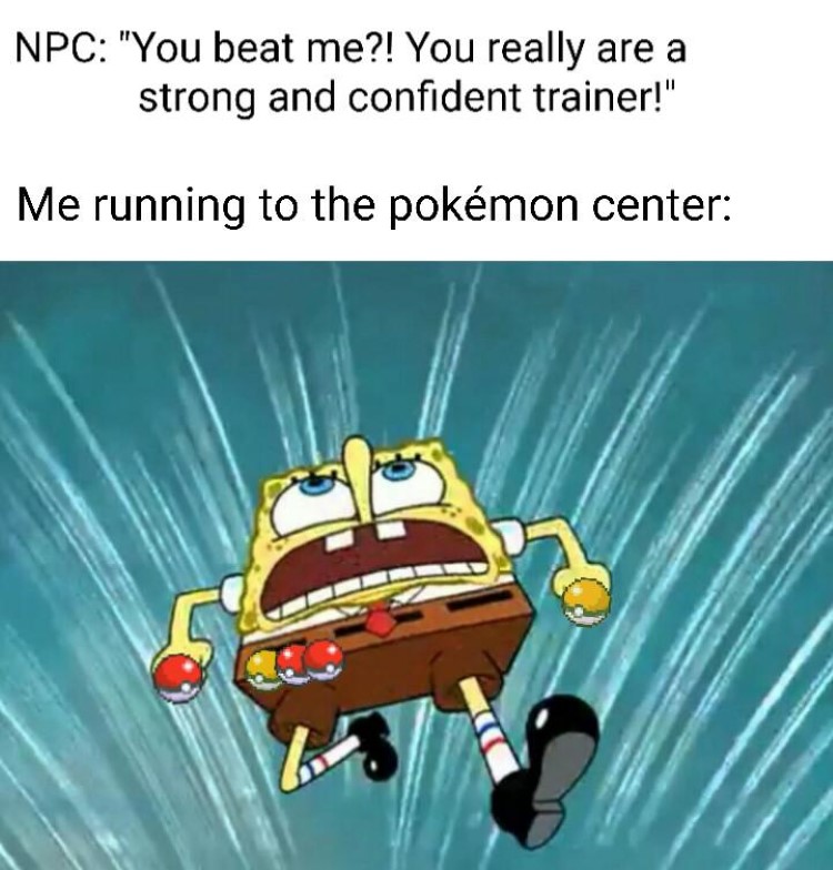 Me running to the Pokecenter to heal, SpongeBob Pokemon crossover meme