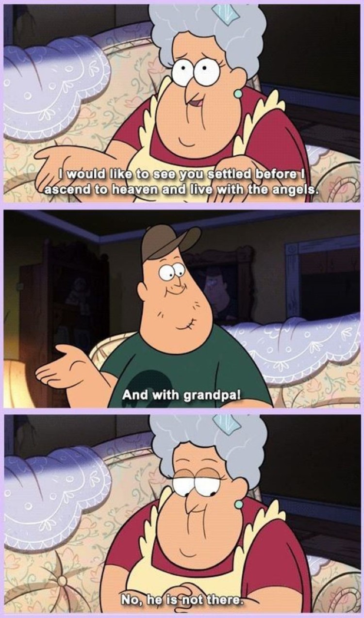 Soos grandpa no he is not there