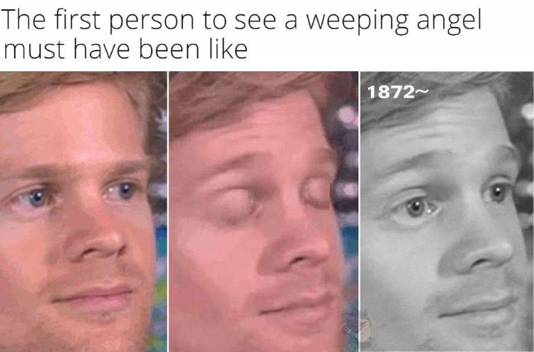 The first person to see a weeping angel meme