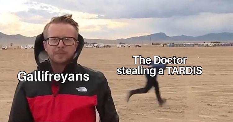 The Doctor stealing a TARDIS meme