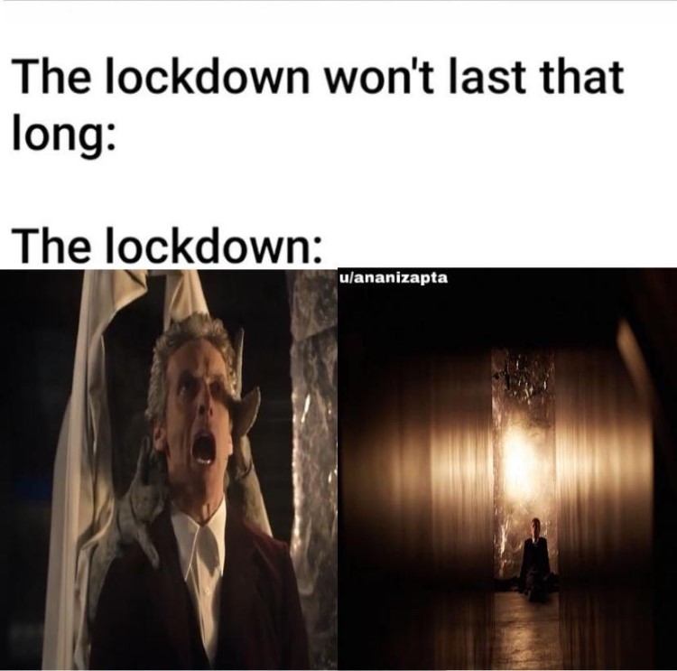 The lockdown taking a long time Dr Who