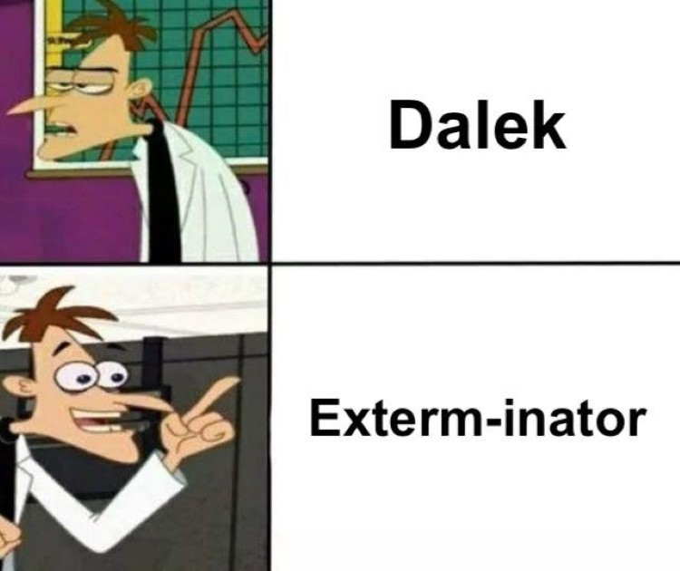 Dalek vs Exterm-inator Doofenshmirtz crossover meme