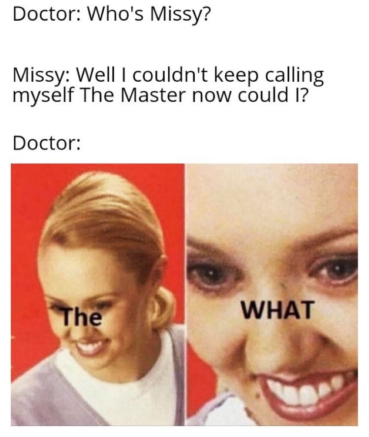 Well I couldnt keep calling myself The Master... The what?