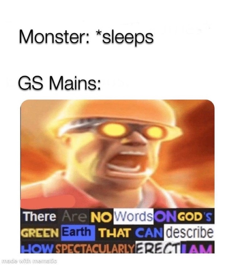 Monster GS mains meme