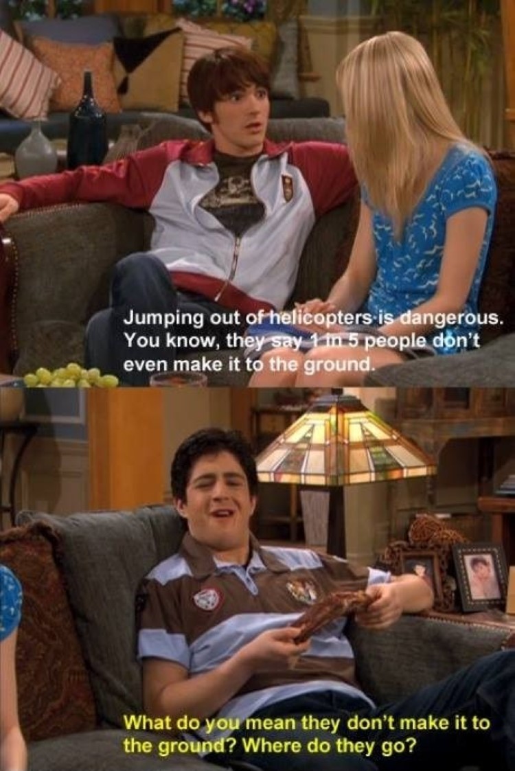 Drake and Josh 1 in 5 people don't make it to the ground