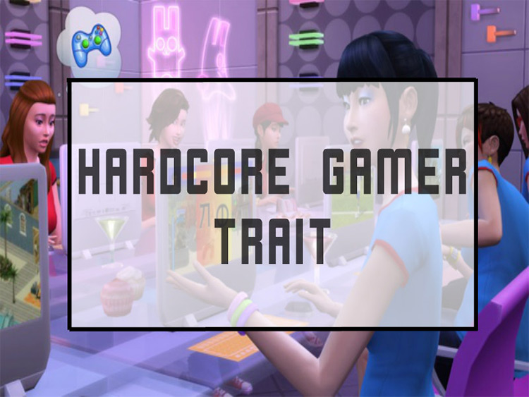 Hardcore Gamer Trait - Sims 4 Mod