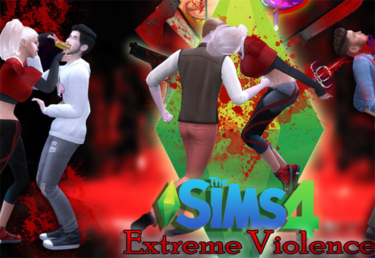 Extreme Violence Mod for Sims 4