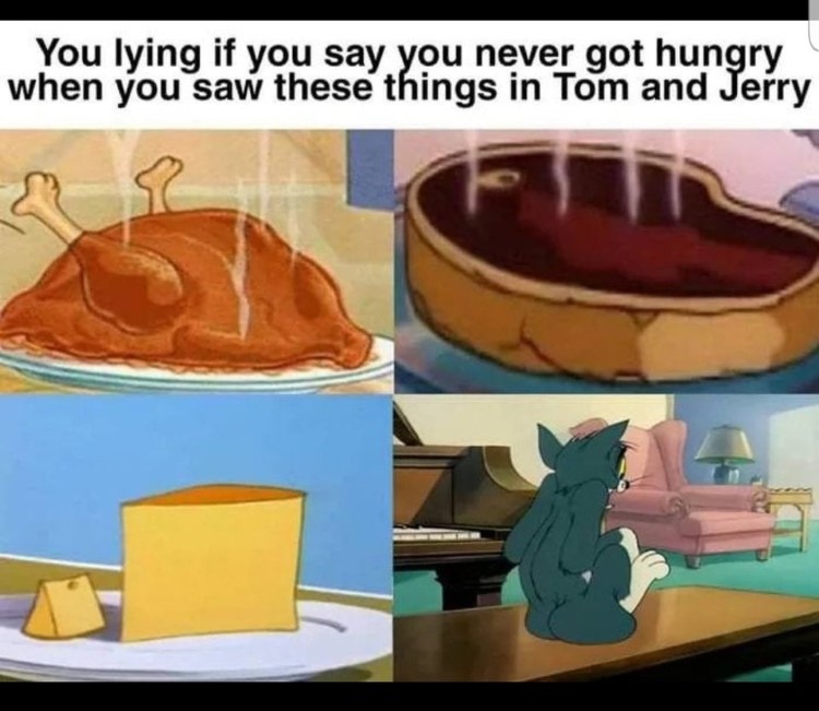 Got hungry tom and jerry food meme