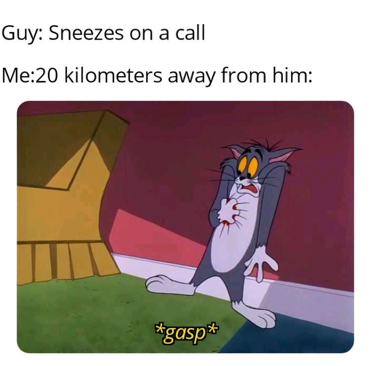 Sneezes on call, gasp! Tom meme