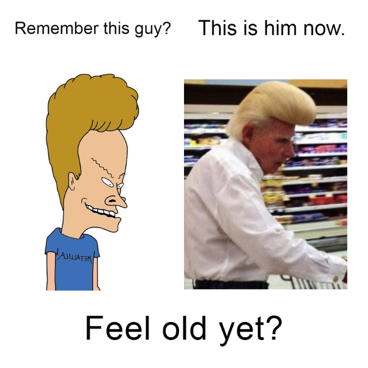 Remember Beavis? This is him now, feel old yet?
