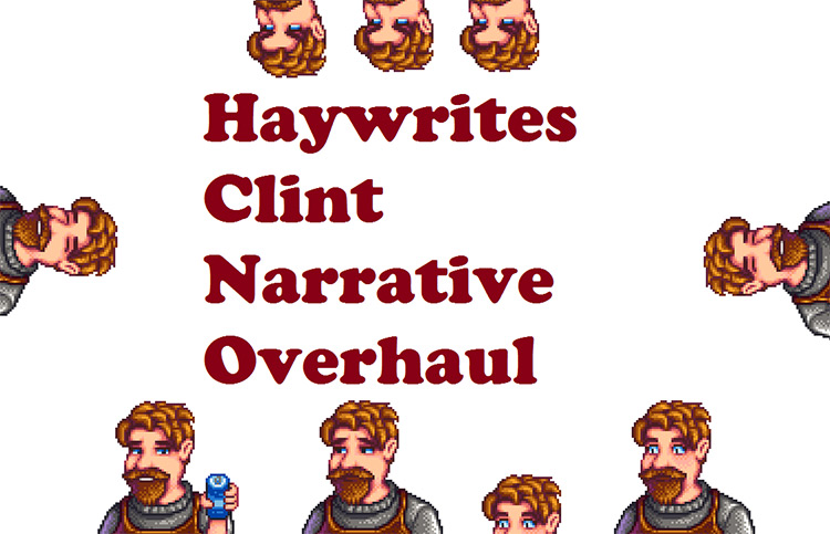 Clint Narrative Overhaul / Stardew Valley Mod