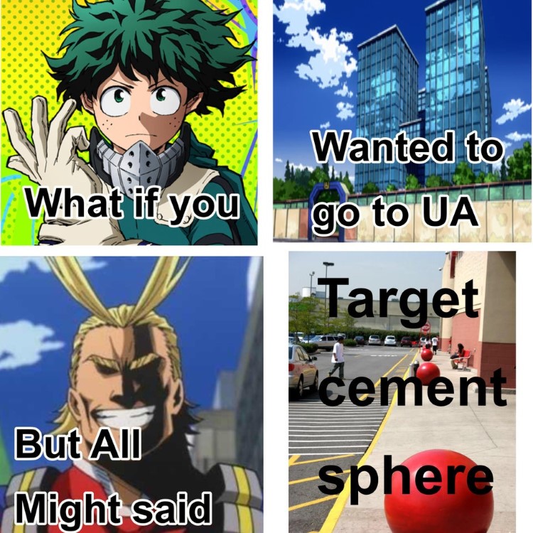 But all Might Said, Target Cement Sphere meme