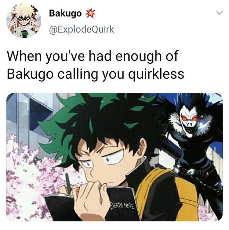 When youve had enough of Bakugo calling you quirkless - crossover BNHA Death Note meme