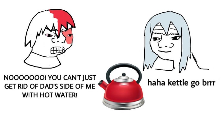 Hahaha kettle go brrr My Hero Academia meme