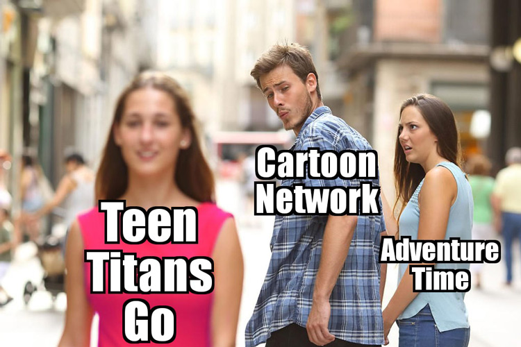 Adventure Time? Nah, Teen Titans Go CN meme