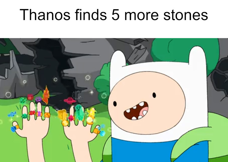 Thanos finds 5 more rings - Finn meme