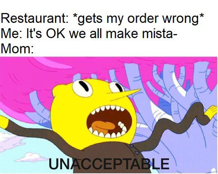 My order is wrong, mom is unacceptable