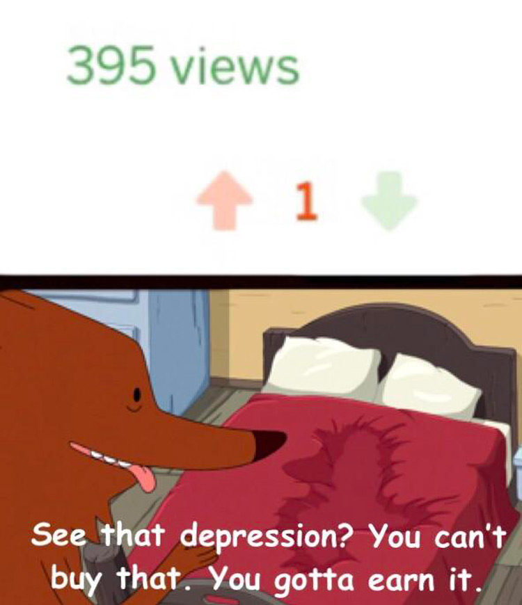 See that depression? You cant buy that
