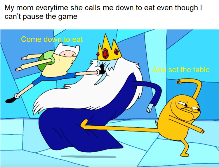 Come down and eat, set the table Finn & Jake meme