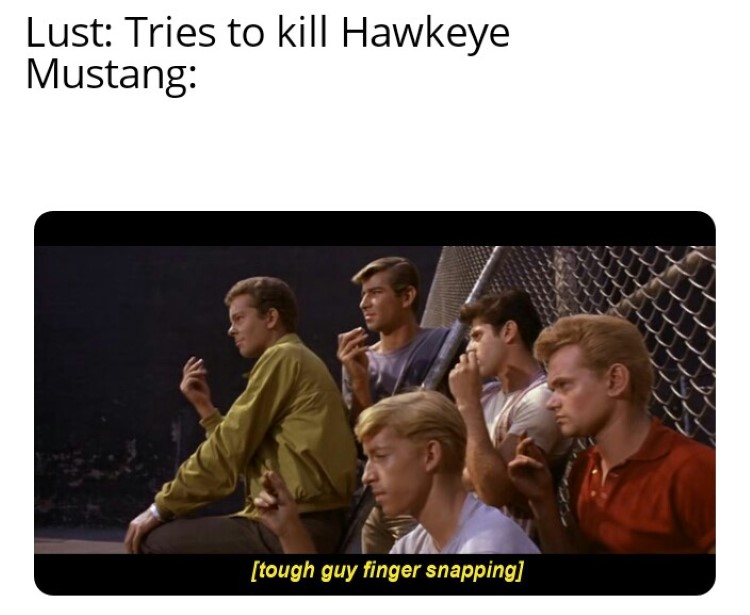 Lust tries to kill Hawkeye, Mustang meme