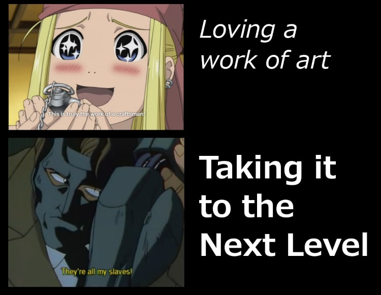 Loving a work of art vs. taking it to the next level