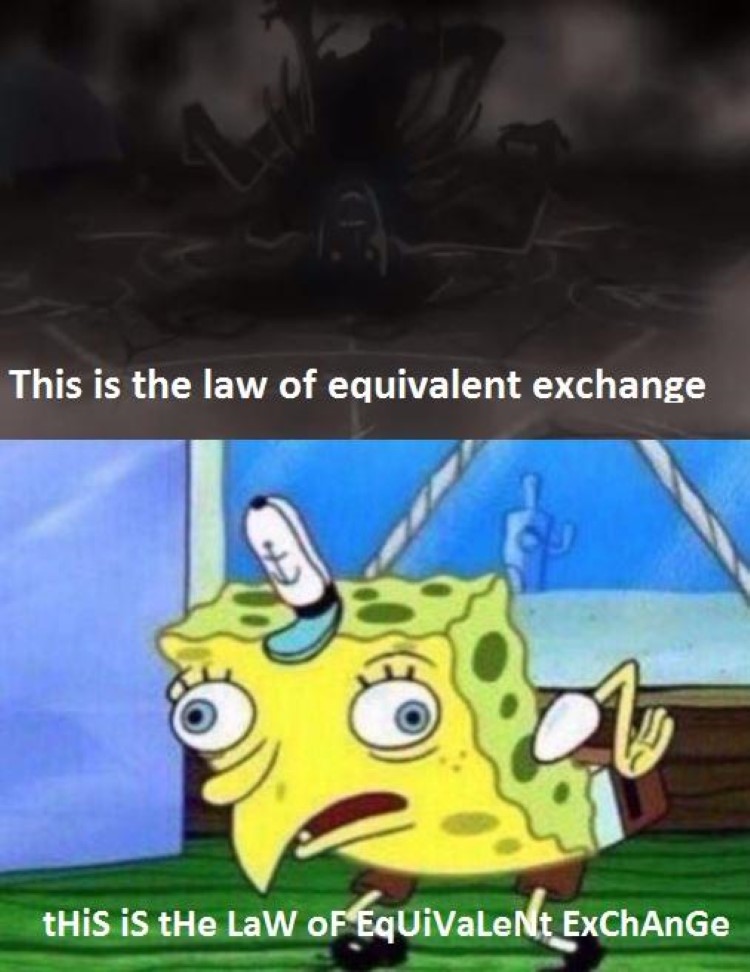 SpongeBob chicken meme - This is the law of Equivalent Exchange