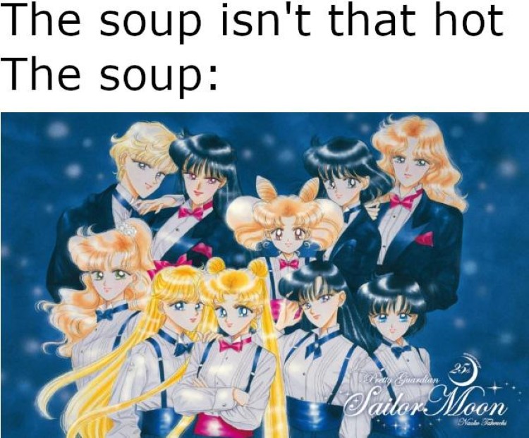 The soup isnt that hot meme