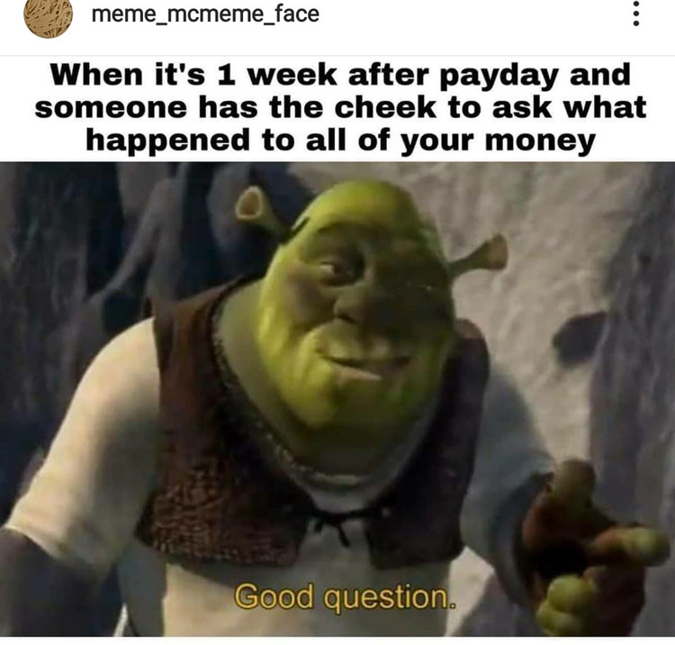 1 week after payday Shrek meme