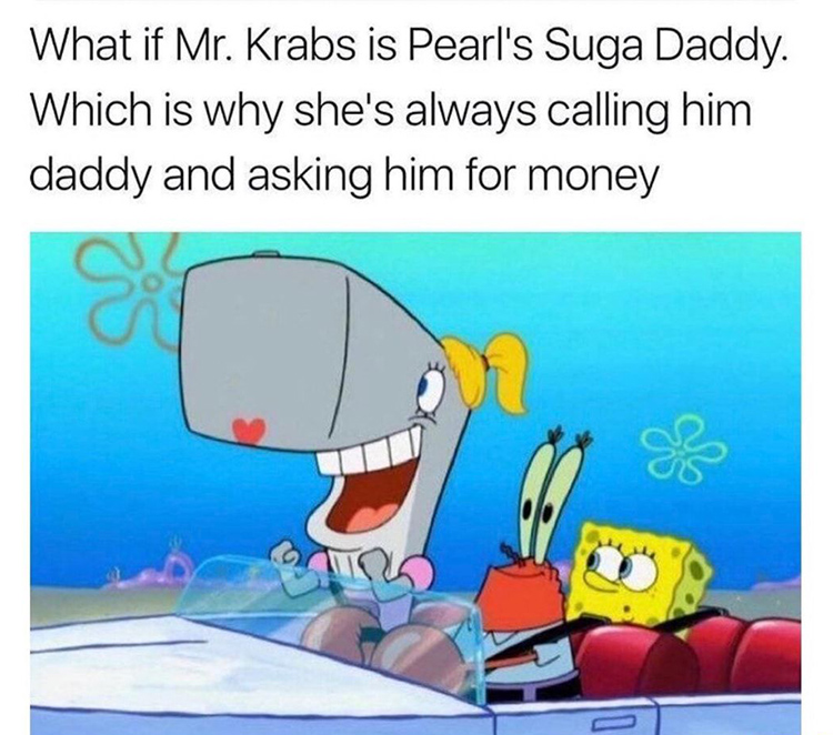 Mr Krabs Pearl daddy meme